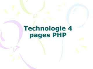 Technologie 4
pages PHP
 