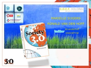 MARIELLE SIJGERS RONALD VAN DEN HOFF @rvandenhoff #SOCIETY30 