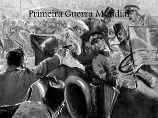 Primeira Guerra Mundial
 