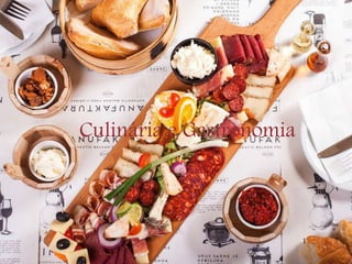 Culinária e Gastronomia
 