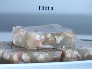 Pihtija
 