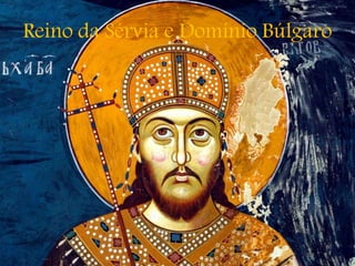 Reino da Sérvia e Domínio Búlgaro
 