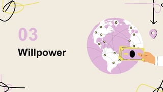 Willpower
03
 