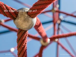 Service Design Thinking, März 2014
Wer bietet Service Design an?
Bild: © roostler - Fotolia.com
 