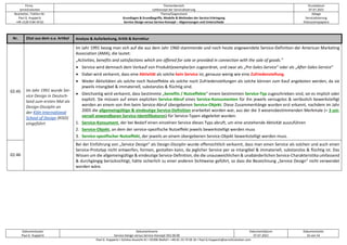 Firma
servicEvolution
Themenbereich
Leitkonzept der Servicialisierung
Druckdatum
07.07.2022
Bearbeiter, Telefon-Nr.
Paul G. Huppertz
+49-1520-9 84 59 62
Thema/Gegenstand
Grundlagen & Grundbegriffe, Modelle & Methoden der Service-Erbringung
Service-Design versus Service-Konzept – Abgrenzungen und Unterschiede
Ablage
Servicialisierung
Diskussionspapiere
Dokumentautor
Paul G. Huppertz
Dokumentname
Service-Design versus Service-Konzept V02.00.00
Dokumentdatum
07.07.2022
Dokumentseite
16 von 54
Paul G. Huppertz ▪ Schöne Aussicht 41 ▪ 65396 Walluf ▪ +49-61 23-74 04 16 ▪ Paul.G.Huppertz@servicEvolution.com
Nr. Zitat aus dem o.a. Artikel Analyse & Aufarbeitung, Kritik & Korrektur
02.45 Im Jahr 1991 wurde Ser-
vice Design in Deutsch-
land zum ersten Mal als
Design-Disziplin an
der Köln International
School of Design (KISD)
eingeführt
Im Jahr 1991 bezog man sich auf die aus dem Jahr 1960 stammende und noch heute angewendete Service-Definition der American Marketing
Association (AMA), die lautet:
„Activities, benefits and satisfactions which are offered for sale or provided in connection with the sale of goods.”
• Service wird demnach dem Verkauf von Produkt(exemplar)en zugeordnet, und zwar als „Pre-Sales-Service“ oder als „After-Sales-Service“
• Dabei wird verkannt, dass eine Aktivität als solche kein Service ist, genauso wenig wie eine Zufriedenstellung.
• Weder Aktivitäten als solche noch Nutzeffekte als solche noch Zufriedenstellungen als solche können zum Kauf angeboten werden, da sie
jeweils intangibel & immateriell, substanzlos & flüchtig sind.
• Gleichzeitig wird verkannt, dass bestimmte „benefits / Nutzeffekte“ einem bestimmten Service-Typ zugeschrieben sind, sei es implizit oder
explizit. Sie müssen auf einen expliziten Service-Abruf eines Service-Konsumenten für ihn jeweils verzugslos & verlässlich bewerkstelligt
werden an einem von ihm beim Service-Abruf übergebenen Service-Objekt. Diese Zusammenhänge wurden erst erkannt, nachdem im Jahr
2005 die allgemeingültige & eindeutige Service-Definition erarbeitet worden war, aus der die 3 wesensbestimmenden Merkmale (= 3 uni-
versell anwendbaren Service-Identifikatoren) für Service-Typen abgeleitet wurden:
1. Service-Konsument, der bei Bedarf einen einzelnen Service dieses Typs abruft, um eine anstehende Aktivität auszuführen
2. Service-Objekt, an dem der service-spezifische Nutzeffekt jeweils bewerkstelligt werden muss
3. Service-spezifischer Nutzeffekt, der jeweils an einem übergebenen Service-Objekt bewerkstelligt werden muss.
02.46
Bei der Einführung von „Service Design“ als Design-Disziplin wurde offensichtlich verkannt, dass man einen Service als solchen und auch einen
Service-Prototyp nicht entwerfen, formen, gestalten kann, da jeglicher Service per se intangibel & immateriell, substanzlos & flüchtig ist. Das
Wissen um die allgemeingültige & eindeutige Service-Definition, die die unausweichlichen & unabänderlichen Service-Charakteristika umfassend
& durchgängig berücksichtigt, hätte sicherlich zu einer anderen Sichtweise geführt, so dass die Bezeichnung „Service Design“ nicht verwendet
worden wäre.
 