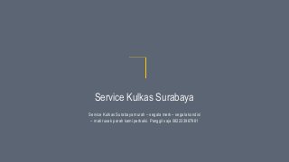 Service Kulkas Surabaya
Service Kulkas Surabaya murah – segala merk – segala kondisi
– mati rusak parah kami perbaiki. Panggil saja 082233967981
 