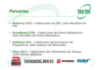 Rede de Atendimento
• Representantes
• Brasil
► RS, PR, SC, SP, RJ, MG, ES, BA,
GO, DF, MT, MS, CE, MA
• Chile
• Peru
• Argentina
• Europa
• África
8
 