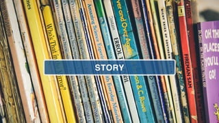 STORY
 