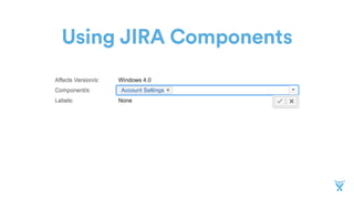 Using JIRA Components
 