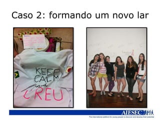 Caso 2: formando um novo lar
 