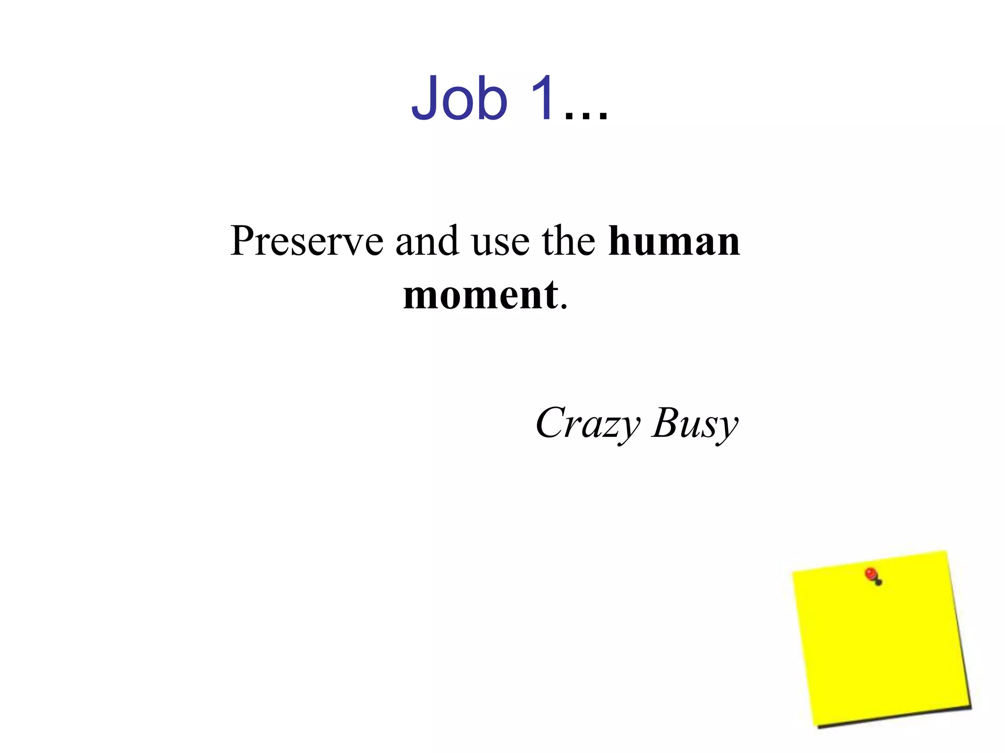 Your AttitudeCommunicated three ways:  7% by words  38% by tone of voice   55% in non-verbal waysSilent Messages, Dr. Albert MehrabianDo you have them at hello?