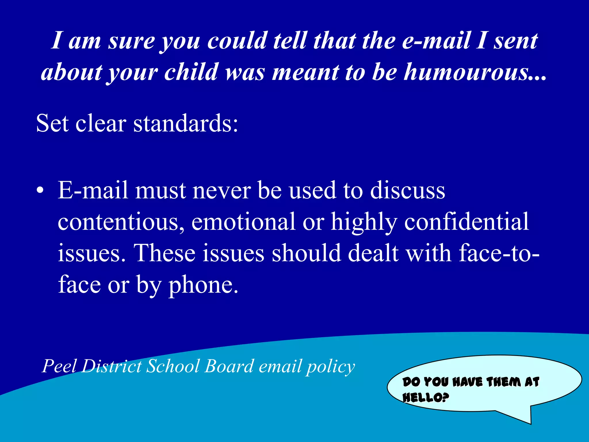 Quick tip #642Assume that the customers view of the view is accurate.