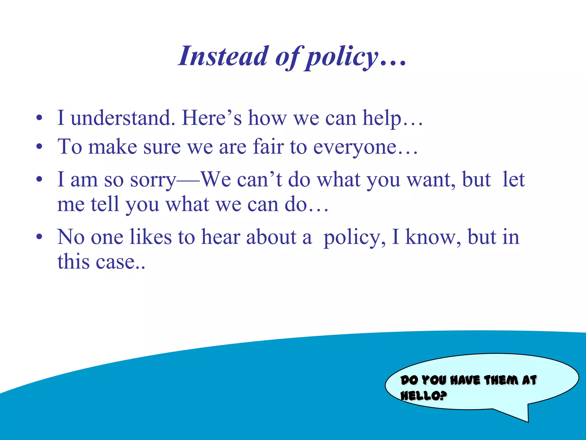 You are a “relationship thermostat”--keep the temperature downHow to Talk to CustomersDiane Berenmaum & Tom Larkin