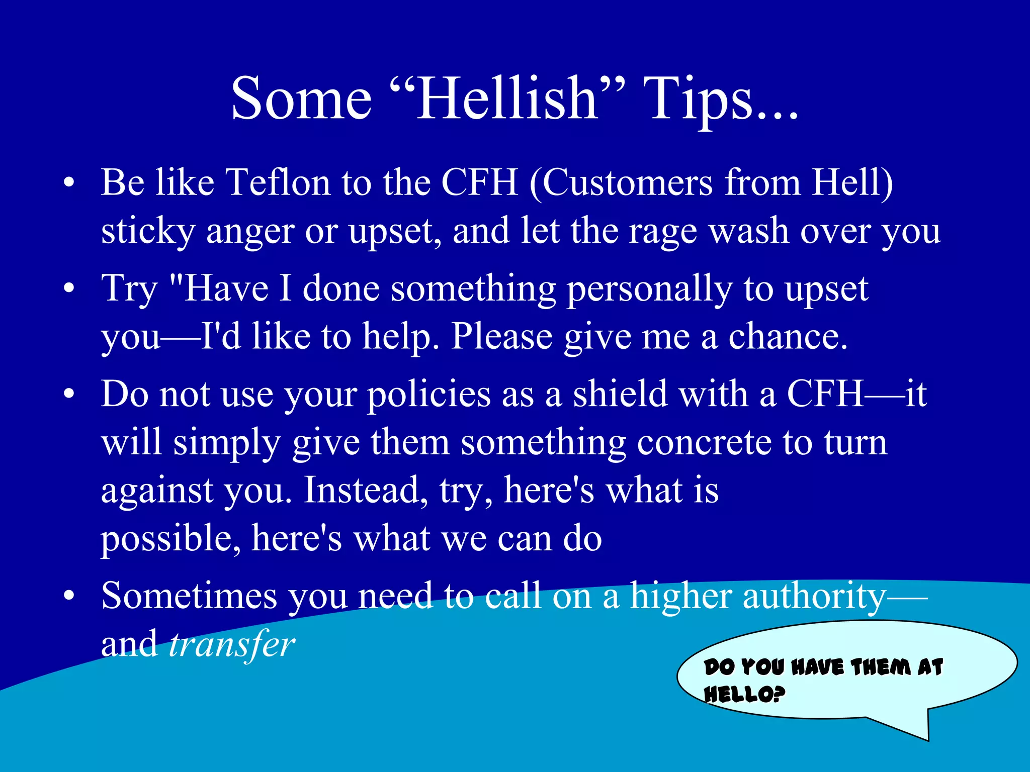 stay on and introduceHold please—I will be back after the NOEL conferenceask for permission—and wait for the answersay how longapologize if longer20-30 seconds is the limit 7minutes of 'hold time' feels like 20 minutes of 'brain time'Do you have them at hello?