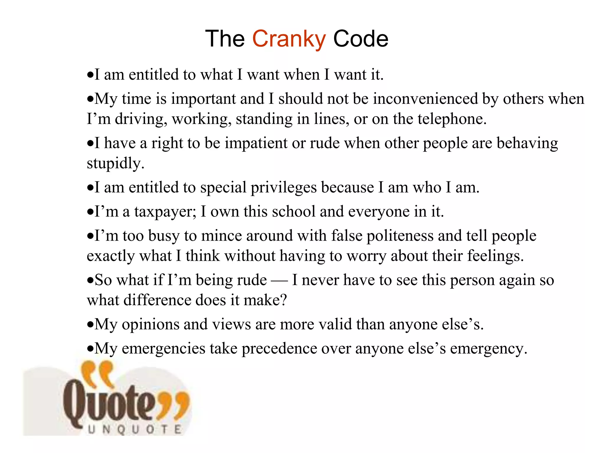 The Cranky CodeI am entitled to what I want when I want it. 