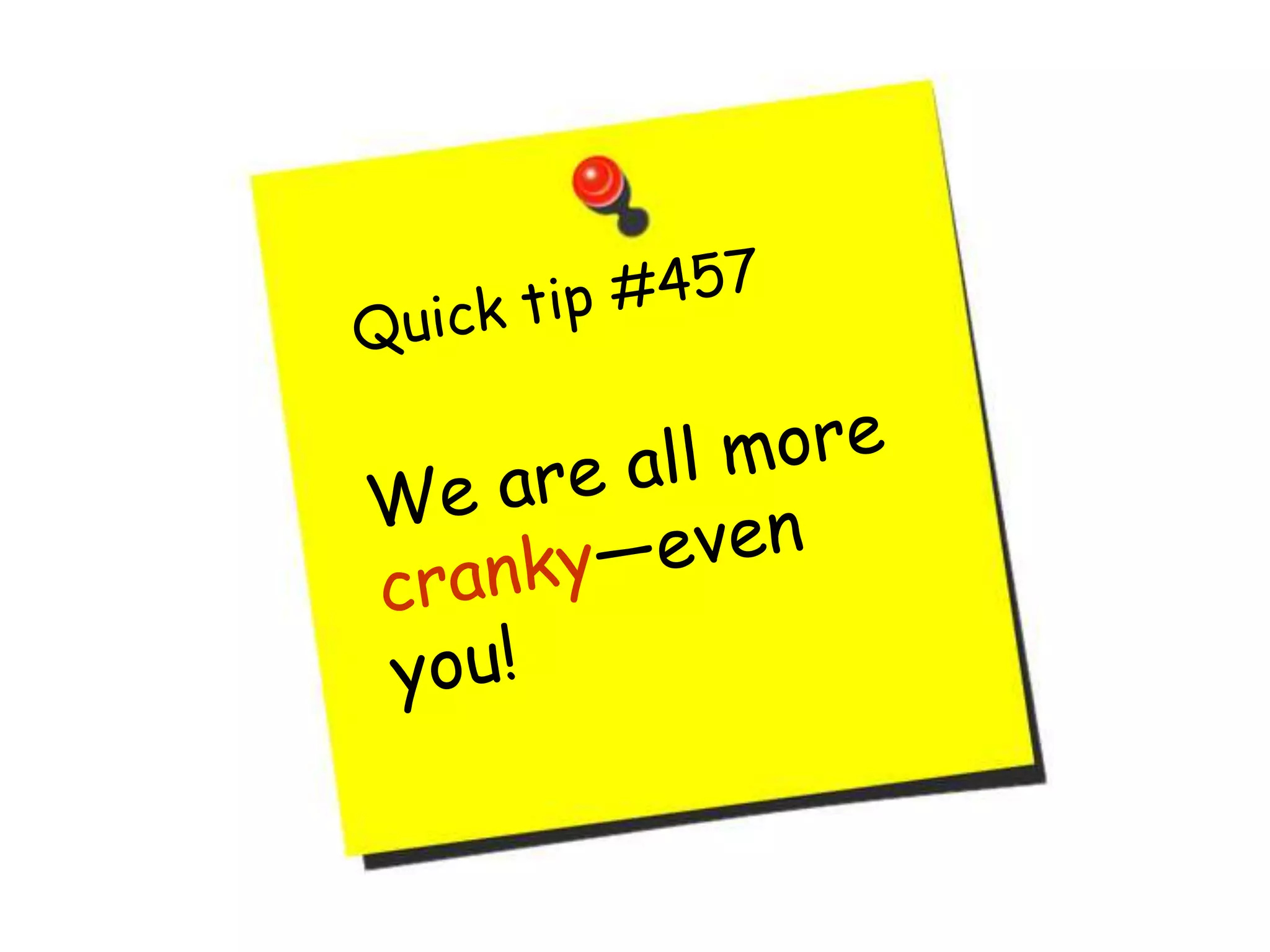 My time is important and I should not be inconvenienced by others when I’m driving, working, standing in lines, or on the telephone. 