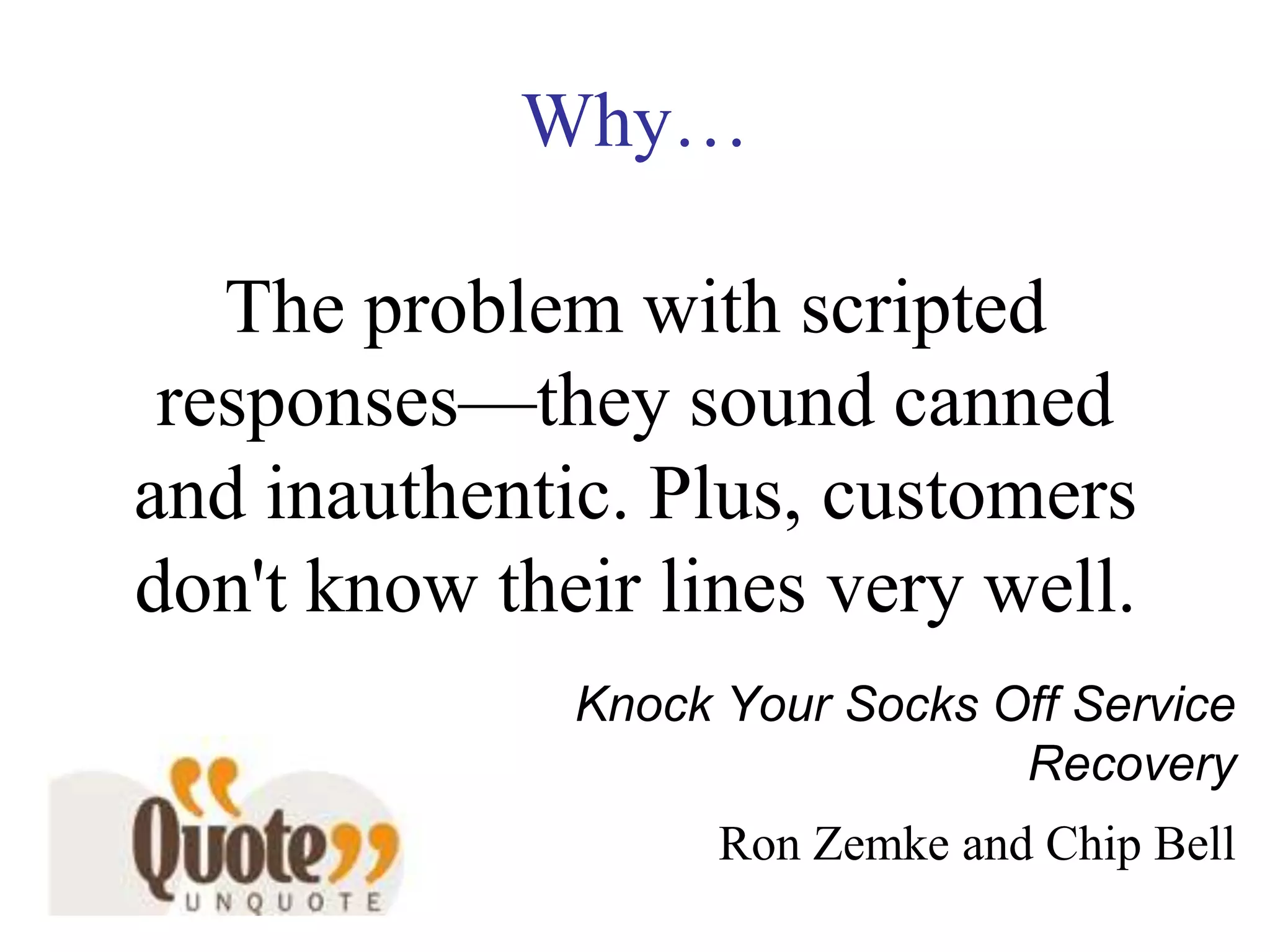 Myth—the number of complaints should be minimized!Fact—Wrong.  The number of dissatisfied customers should be minimized. The percentage of dissatisfied customers who complain should be maximized. The Heart of CRMBernd Stauss and Wolfgang Seidel 