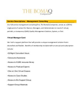Service Descriptions – Management Consulting __________________________
Our full service management consulting firm, The B...