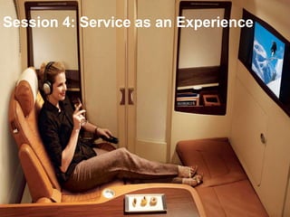 Session 4: Service as an Experience

 