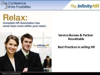 Service Bureau & Partner 
Roundtable 
Best Practices in selling HR 
 
