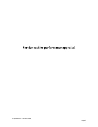 Service cashier performance appraisal
Job Performance Evaluation Form
Page 1
 