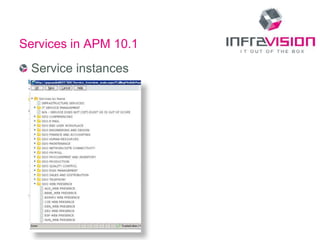 Services in APM 10.1
  Service instances
 