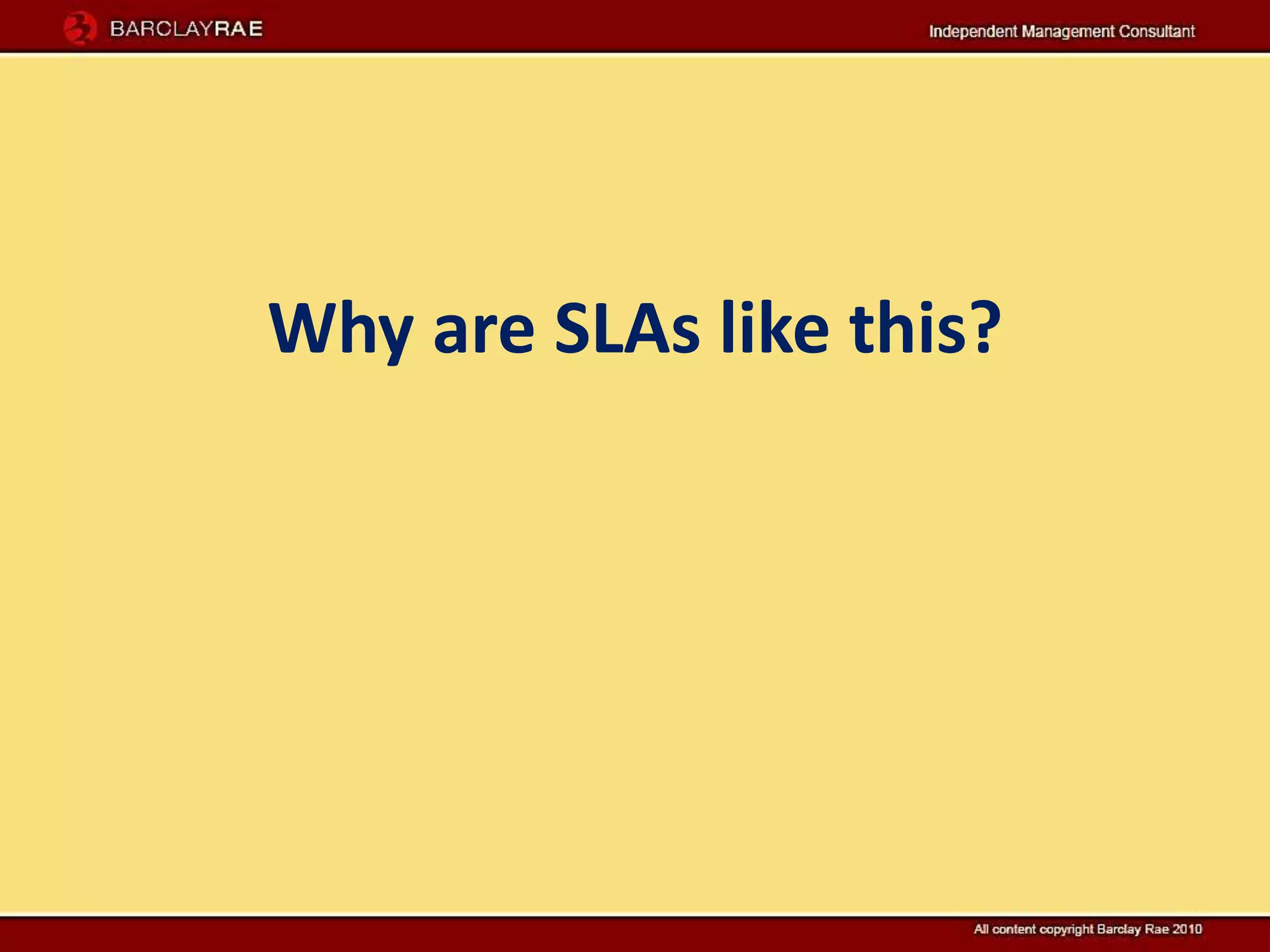 Why are SLAs like this?
 