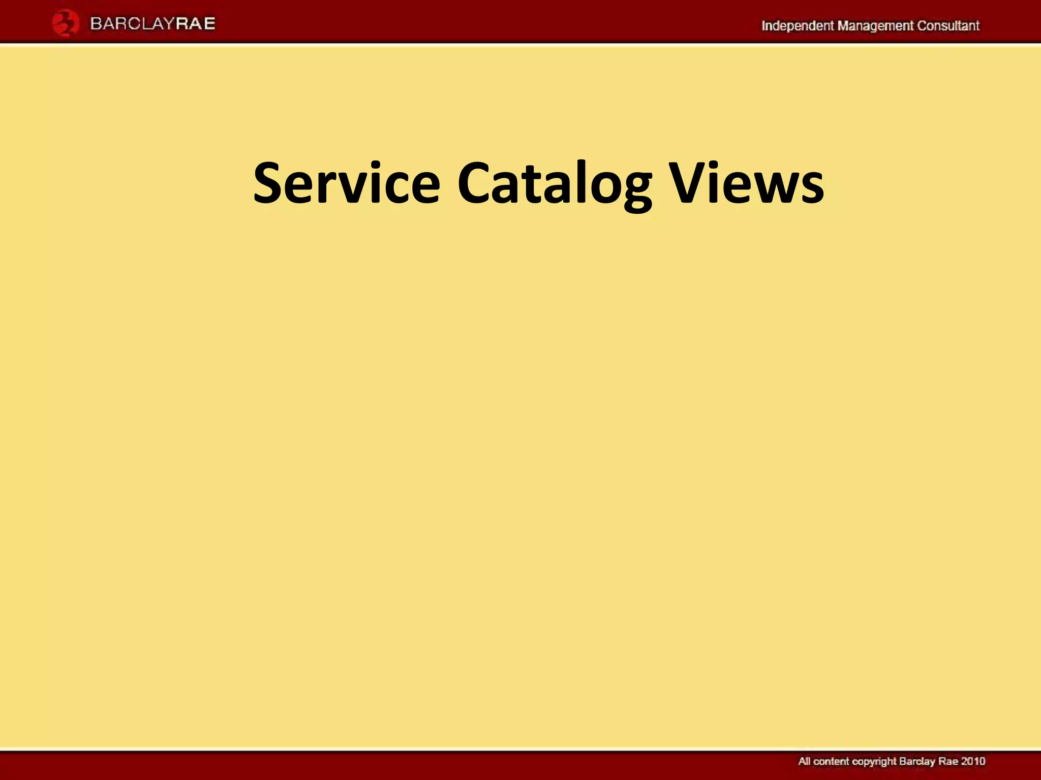 Service Catalog Views
 
