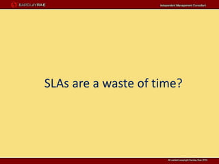 SLAs are a waste of time?
 