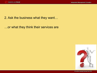 2. Ask the business what they want…

…or what they think their services are
 