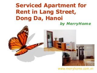 Serviced Apartment for
Rent in Lang Street,
Dong Da, Hanoi
              by MerryHome




             www.merryhome.com.vn
                            Page 1
 
