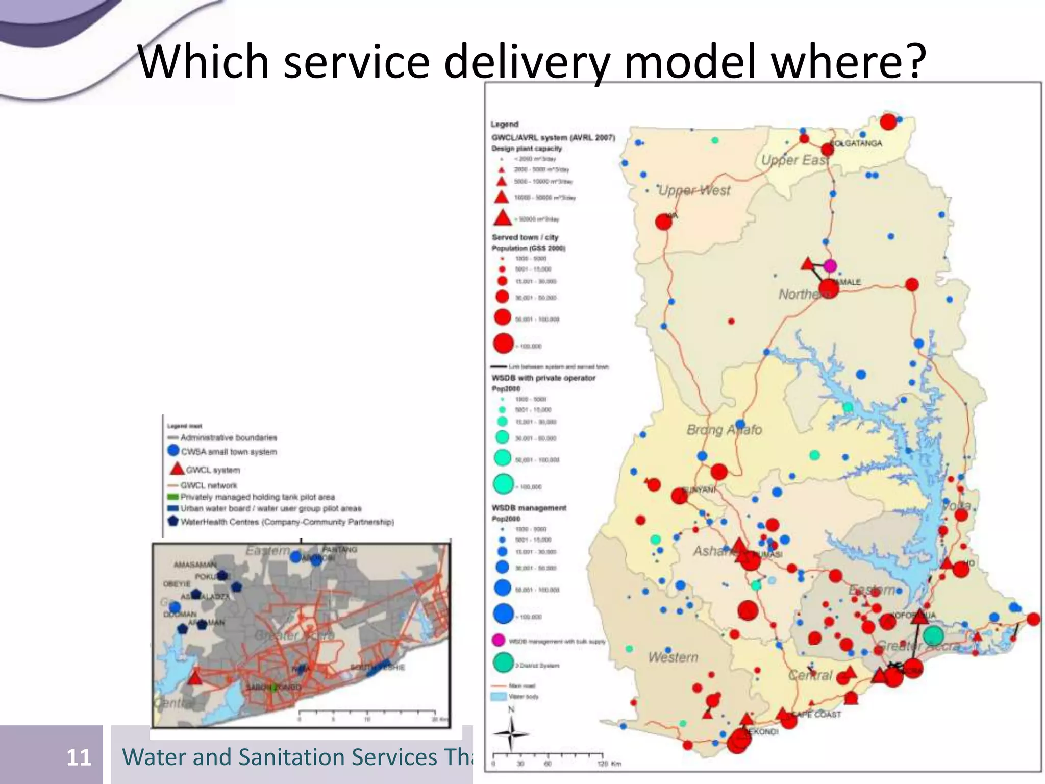 Which service delivery model where?




11   Water and Sanitation Services That Last   October 2011
 