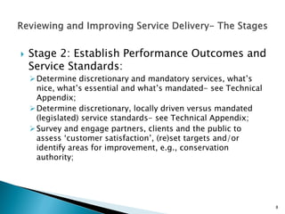    Stage 2: Establish Performance Outcomes and
    Service Standards:
     Determine discretionary and mandatory service...