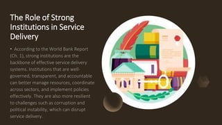 The Role of Strong
Institutions in Service
Delivery
 