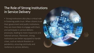 The Role of Strong Institutions
in Service Delivery
 