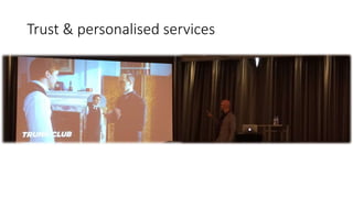 Trust & personalised services
 
