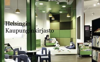 HelsinginKaupunginkirjasto Palvelumuotoilua käytännössä  |  06.10.2011 1 
