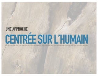 UNE APPROCHE

CENTRÉE SUR L’HUMAIN

                       12
 