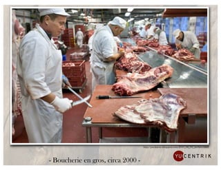 http://pucktavie.blogspot.com/2010_06_01_archive.html



- Boucherie en gros, circa 2000 -
 