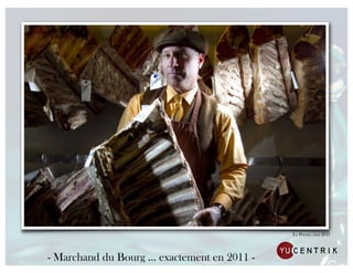 La Presse, mai 2011




- Marchand du Bourg ... exactement en 2011 -
 