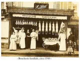 - Boucherie familiale, circa 1940 -
 