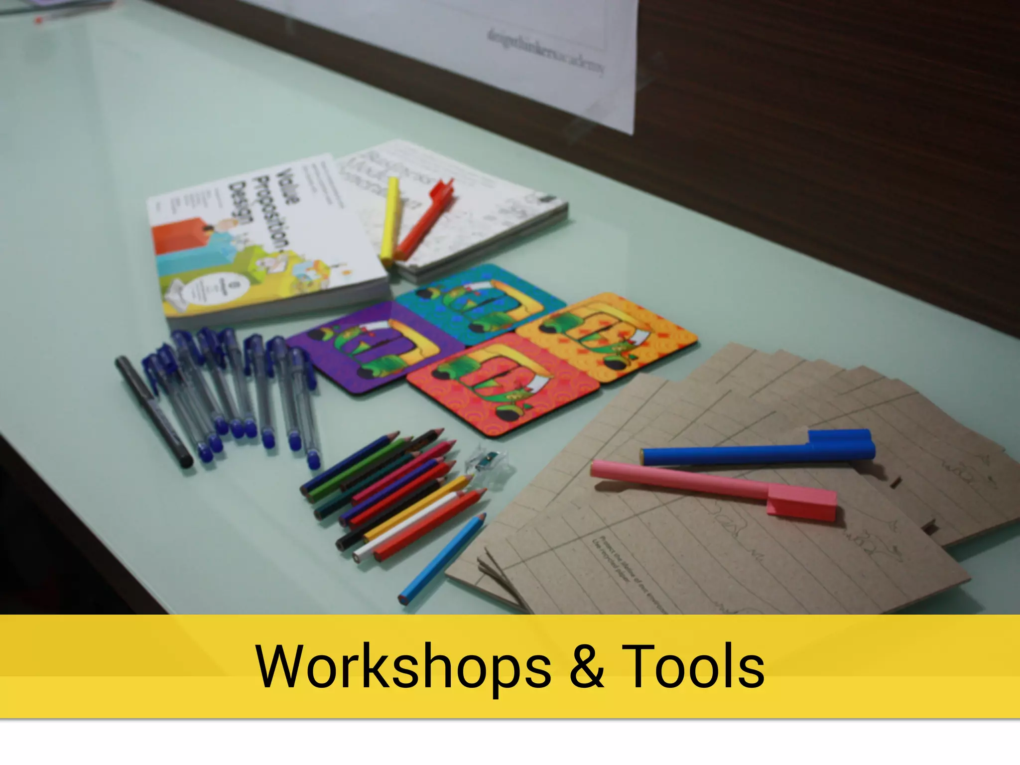 Workshops & Tools
 