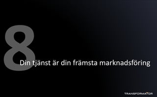 Din tjänst är din främsta marknadsföring
 