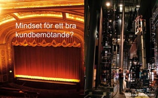 Mindset för ett bra
kundbemötande?
 