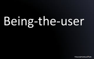 Being-the-user
 