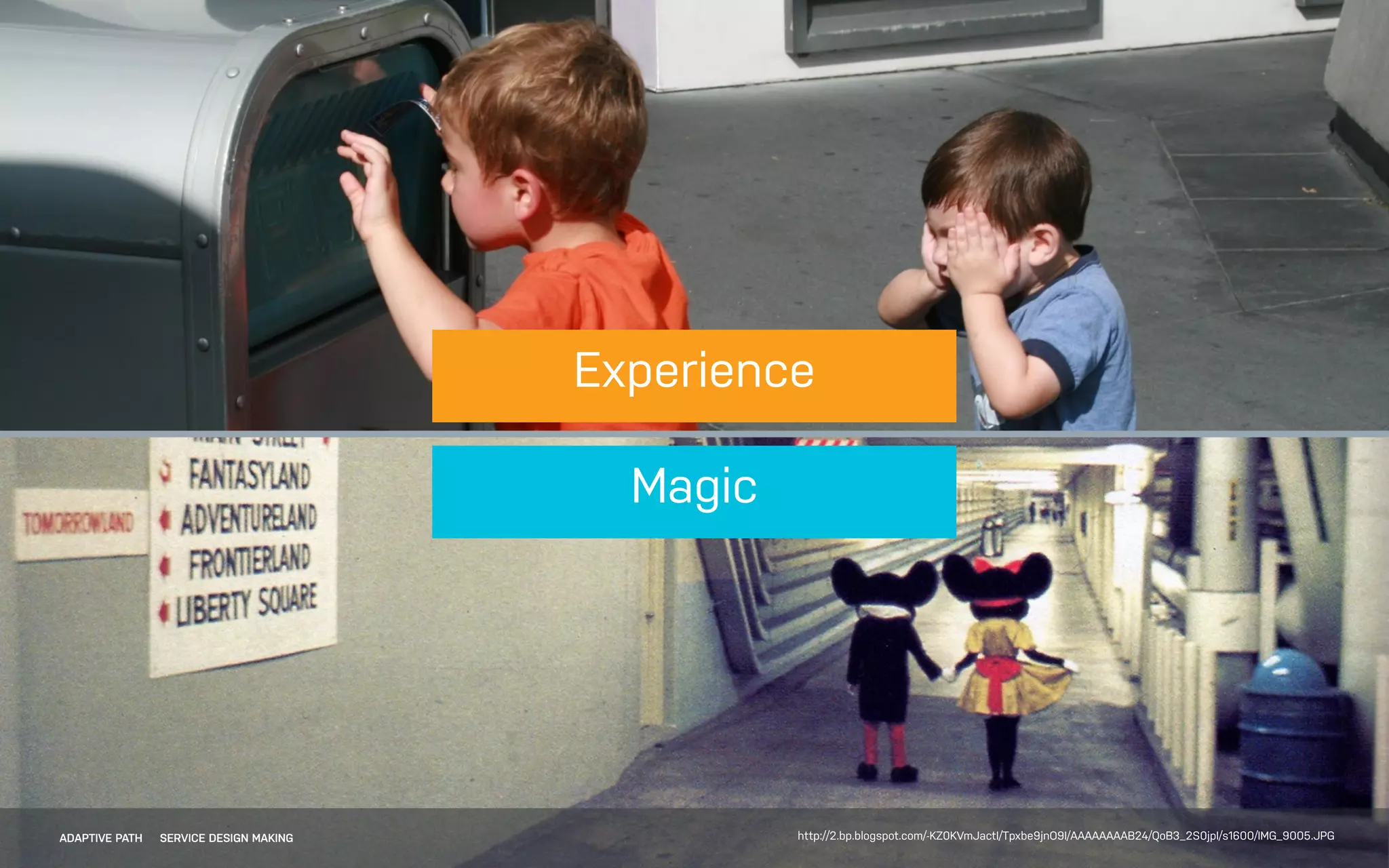 http://2.bp.blogspot.com/-KZ0KVmJactI/Tpxbe9jnO9I/AAAAAAAAB24/QoB3_2S0jpI/s1600/IMG_9005.JPGADAPTIVE PATH SERVICE DESIGN MAKING
Experience
Magic
 