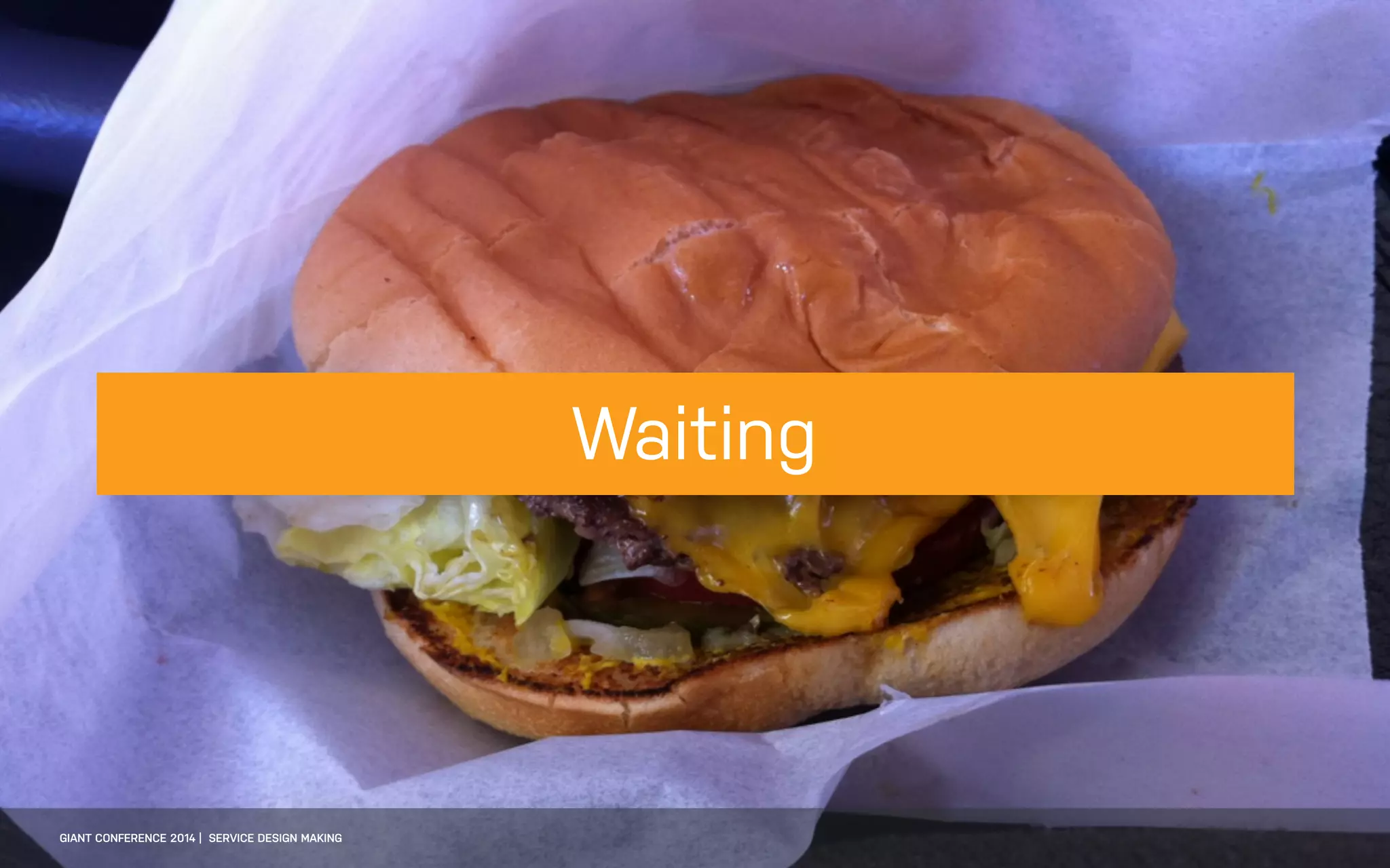 DATEADAPTIVE PATH PROJECT TITLE
Waiting
GIANT CONFERENCE 2014 | SERVICE DESIGN MAKING
 