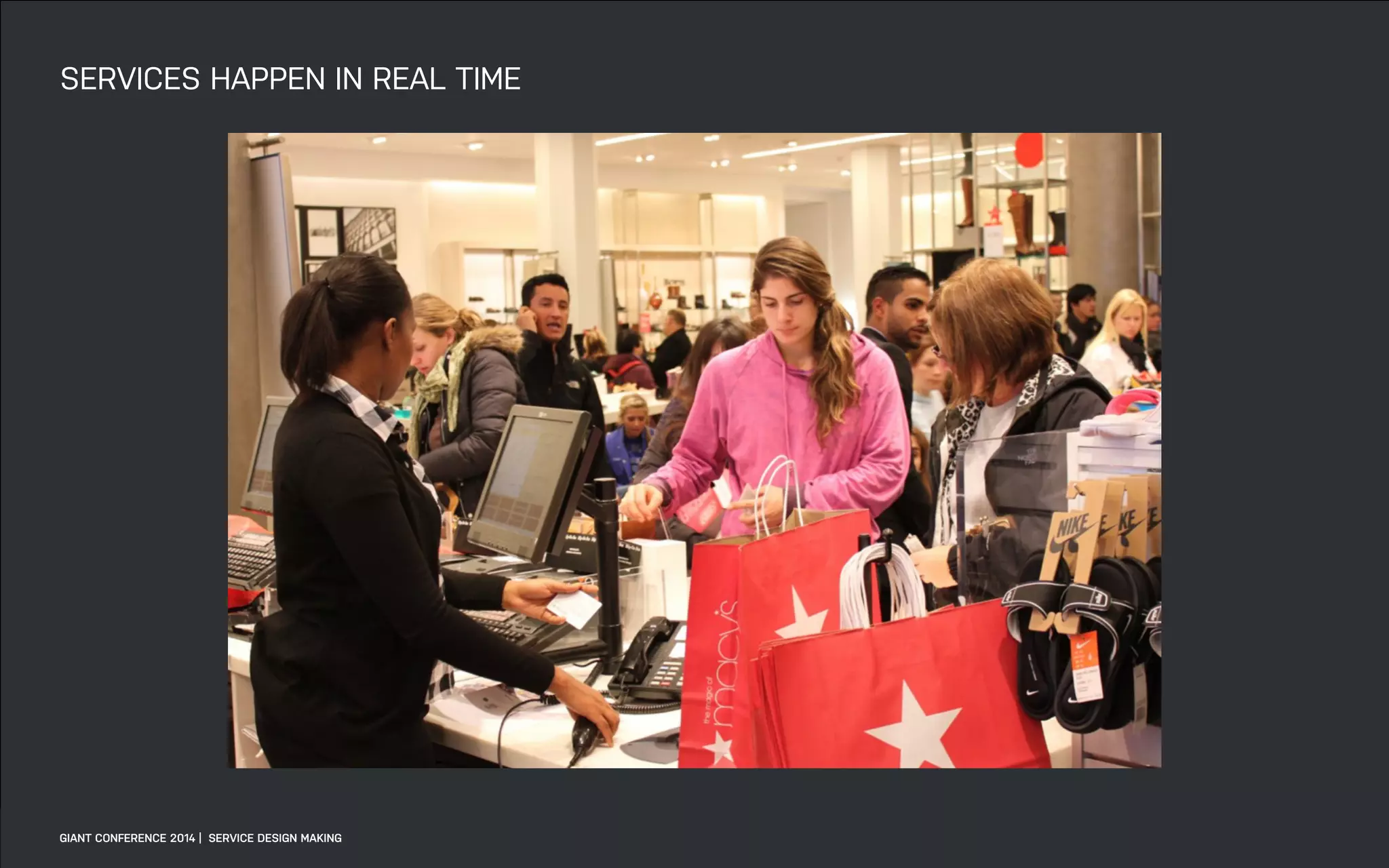 DATEADAPTIVE PATH PROJECT TITLE
SERVICES HAPPEN IN REAL TIME
GIANT CONFERENCE 2014 | SERVICE DESIGN MAKING
 