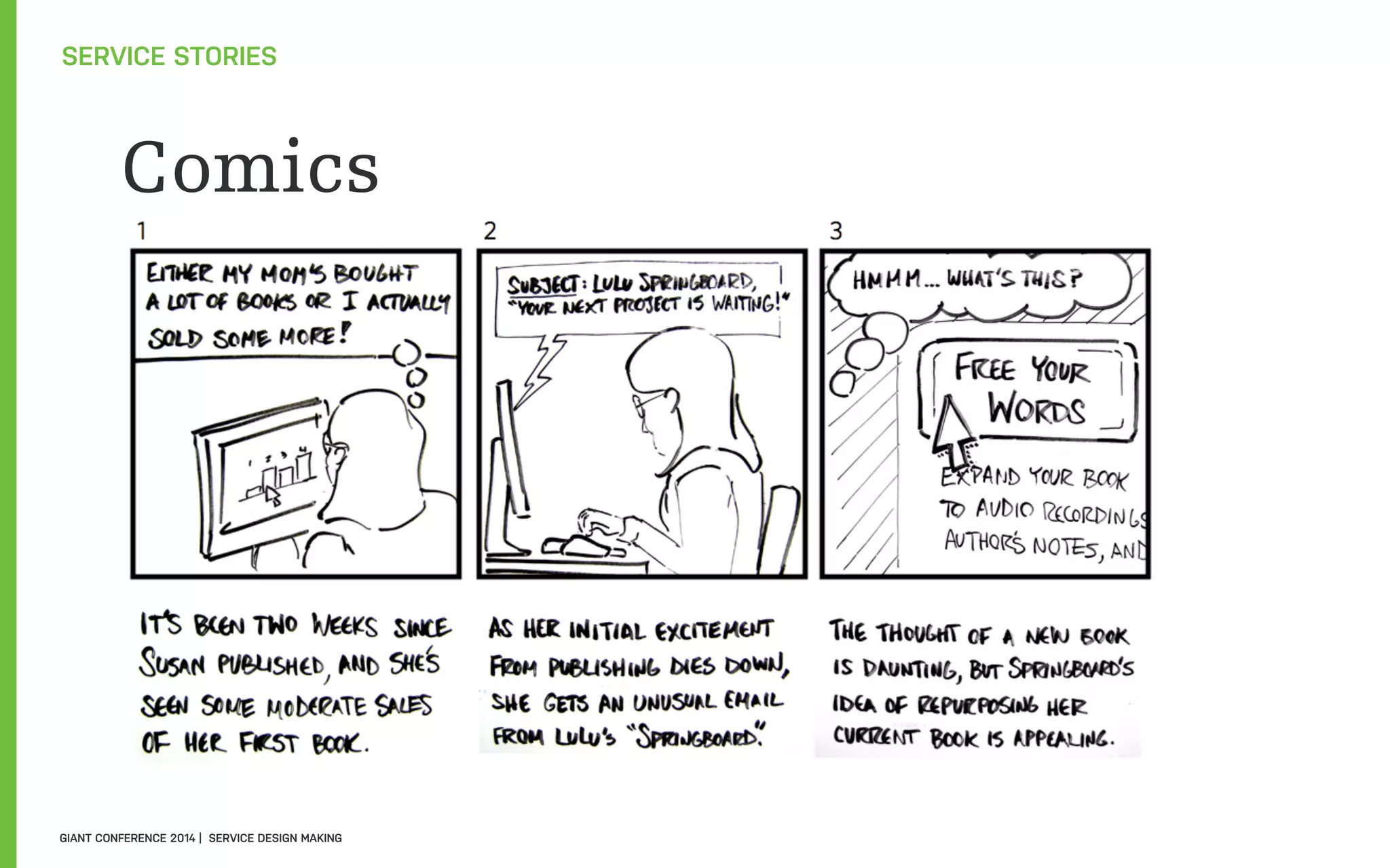 Comics
SERVICE STORIES
GIANT CONFERENCE 2014 | SERVICE DESIGN MAKING
 