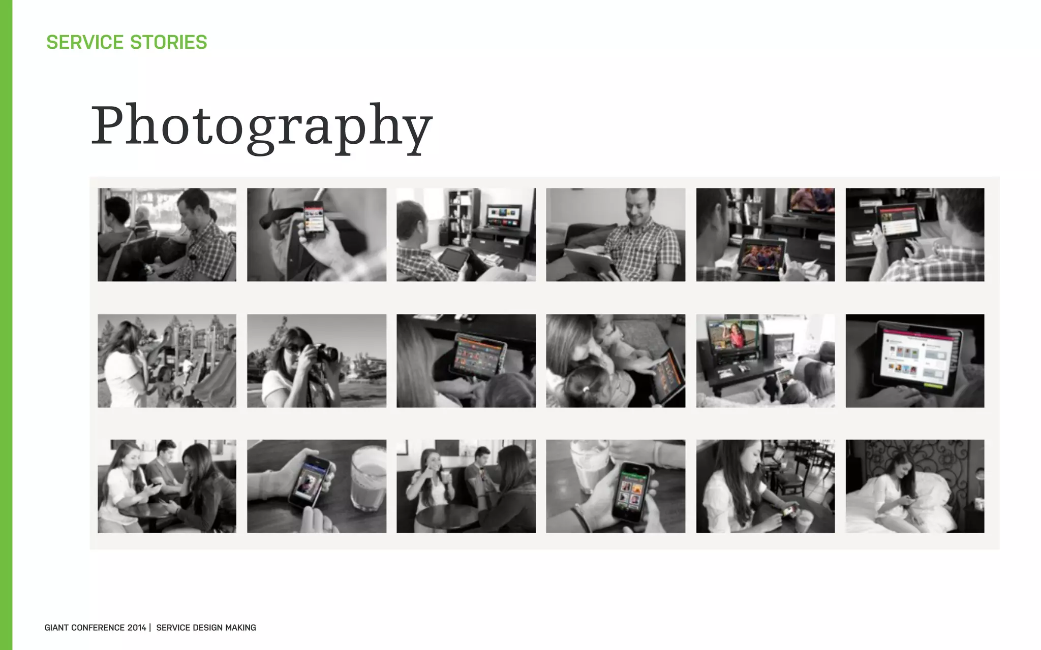 Photography
SERVICE STORIES
GIANT CONFERENCE 2014 | SERVICE DESIGN MAKING
 